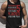 Du Kannst Mich Nicht Erschreckcken Ich Habe Fünf Kinder Papa Tank Top Geschenke für Ihn