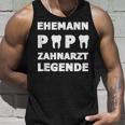 Ehemann Papa Zahnarzt Legende Geschenk Zahn Zähneater Tank Top Geschenke für Ihn