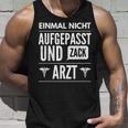 Einmal Nicht Sicht Und Zack Doctor Medicine Exams Tank Top Geschenke für Ihn