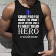 Emt Some People Have To Wait Their Entire Lives To Meet Their Hero Tank Top Gifts for Him