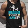 Er Ist Der Depp Wir Sind Nur Zum Saufen Hier Tank Top Geschenke für Ihn