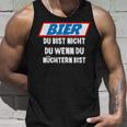 Father's Day Outfit Bier Du Bist Nicht Du Wenn Du Nüchtern Bist Tank Top Geschenke für Ihn