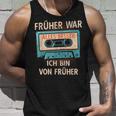 Früher War Alles Besser Ich Binon Früher Cassette Musician Tank Top Geschenke für Ihn