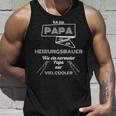 Heizungsbauer Papa For Birth Father's Day Idea Tank Top Geschenke für Ihn