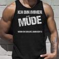 Ich Bin Immer Müdigheit Faulheit Schlaf Tank Top Geschenke für Ihn