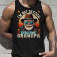 Ich Bin Nicht Im Ruhestand Ich Bin Einollzeit-Opa Lustiger Papa Im Ruhestand Tank Top Geschenke für Ihn