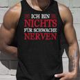 Ich Bin Nichts Für Schwache Nerven Sarcasmus Humor Tank Top Geschenke für Ihn