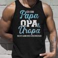 Ich Bin Papa Opa Und Uropa Nichts Kann Mich Erschrecken Tank Top Geschenke für Ihn