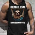 Ich Bin In Rente Ich Muss Gar Nichts Faultier Rentner Tank Top Geschenke für Ihn