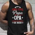 Ich Habe Zwei Titel Papa Und Opa Und Ich Liebe Sie Beide Tank Top Geschenke für Ihn