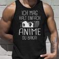 Ich Mag Halt Einfach Anime Du Baka Tank Top Geschenke für Ihn