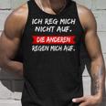 Ich Reg Mich Nicht Auf Die Anderen Rain Mich Auf Tank Top Geschenke für Ihn