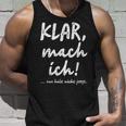 Klar Mach Ich Nur Halt Nicht Jetzt Kannt Tank Top Geschenke für Ihn