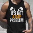 Lustiger Sap-Spezialist Es Ist Kein Sap-Problem Tank Top Geschenke für Ihn