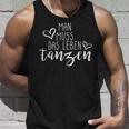 'Man Muss Das Leben Tanzen' Tank Top Geschenke für Ihn