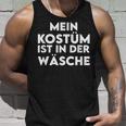 Mein Kostümist Ist In Der Wäsche My Costume Is In The Tank Top Geschenke für Ihn