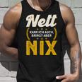 Nett Kann Ich Auch Bring Aber Nix Tank Top Geschenke für Ihn