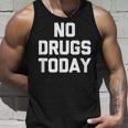 No Drugs Today Divertido Diciendo Sarcástico Novedad Cool Camiseta sin mangas Regalos para él