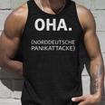 Oha Norddeutschen Panikattacke North Germany Tank Top Geschenke für Ihn