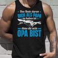 Opa Spruch Dich Als Papa Zu Haben Ist Dass Du Sein Opa Bist Tank Top Geschenke für Ihn