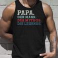 Papa Der Mann Der Mythos Die Legend Papa Sayings Father's Day Tank Top Geschenke für Ihn