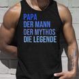 Papa Der Mann Der Mythos Die Legende Tank Top Geschenke für Ihn