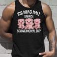 Pigs Ich Mag Halt Schweinchen Tank Top Geschenke für Ihn