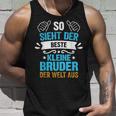 So Sieht Der Beste Kleine Bruder Der Welt Aus Tank Top Geschenke für Ihn