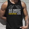 So Sieht Ein Meister Aus Meistertestung Craft Tank Top Geschenke für Ihn