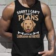 Sorry I Can't I Have Plans With My Labrador Retriever Tank Top Gifts for Him