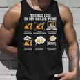 Things I Do In My Spare Time Dream Heavy Equipment Operators Tank Top Gifts for Him