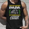 Tractor Fahrender Papa Wie Ein Normaler Papa Aber Cooler Tank Top Geschenke für Ihn