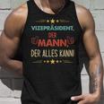 Vice President Der Mann Der Alles Kann Tank Top Geschenke für Ihn