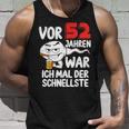 Vor 52 Jahren War Ich Mal Der Schnellste 52 Birthday Man Tank Top Geschenke für Ihn