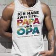 Ich Habe Zwei Titel Papa Und Opa -Atertagsgeschenk Tank Top Geschenke für Ihn