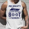 Mir Reicht's Ich Geh Boot Fahren Boaters Motorboat Gray Tank Top Geschenke für Ihn