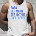 Papa Der Mann Der Mythos Die Legende Raglan Tank Top Geschenke für Ihn