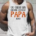 So Sieht Ein Richtig Cooler Papa Aus Father's Dayatertag Tank Top Geschenke für Ihn