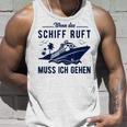 Wenn Das Schiff Ruft Wenn Das S Tank Top Geschenke für Ihn