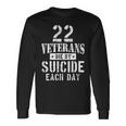 22 Veterans Die By Suicide Each Day Military Veteran Long Sleeve T-Shirt Gifts ideas