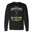 3D Printing Never Underestimate An Old Man With A 3D Printer Long Sleeve T-Shirt Gifts ideas