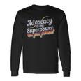 Advocacy Is My Superpower Advocacy Long Sleeve T-Shirt Gifts ideas
