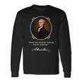 Alexander Hamilton Quote Hamilton Signature Long Sleeve T-Shirt Gifts ideas