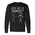 Alter Hast Du Trainiert Fitness Langarmshirts Geschenkideen