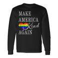 Make America Kind Again Gay Pride Lgbtq Advocate Long Sleeve T-Shirt Gifts ideas