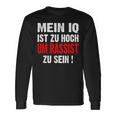 Anti S Rassismus Mein Iq Ist Zu Hoch Um Rassist Zu Sein Langarmshirts Geschenkideen