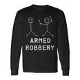 Armed Robbery Robber Stick Figure Stickman Printed Long Sleeve T-Shirt Gifts ideas