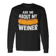 Ask Me About My Weiner Dog Hotdog Sandwich Dachshund Lover Long Sleeve T-Shirt Gifts ideas