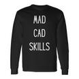 Autocad Mad Cad Skills Cad Drafter Autocad er Autocad Long Sleeve T-Shirt Gifts ideas