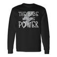 The Babe With The Power Graphic Long Sleeve T-Shirt Gifts ideas